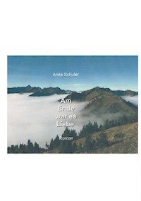 Am Ende war es Liebe - Anita Schuler - E-Book