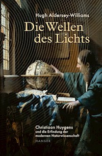 Die Wellen des Lichts - Hugh Aldersey-Williams - E-Book