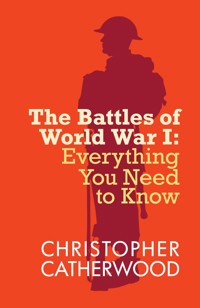 The Battles of World War I - Christopher Catherwood - E-Book