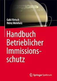 Handbuch Betrieblicher Immissionsschutz - Gabi Förtsch - E-Book