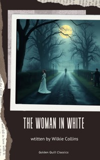 The Woman in White - Wilkie Collins - kostenlos E-Book