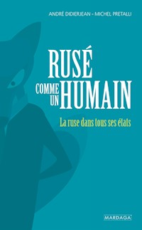 Rusé comme un humain - Michel Pretalli - E-Book