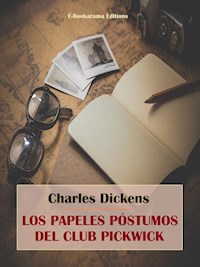 Los papeles póstumos del Club Pickwick - Charles Dickens. - E-Book
