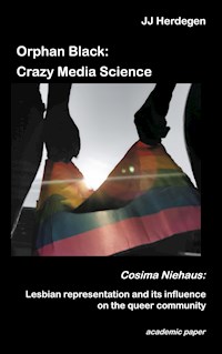 Orphan Black: Crazy Media Science - JJ Herdegen - E-Book