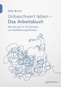 Unbeschwert leben - das Arbeitsbuch - Silke Brand - E-Book