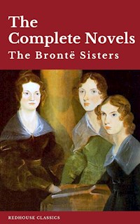 The Brontë Sisters: The Complete Novels - Anne Brontë - E-Book