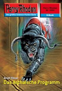 Perry Rhodan 2464: Das Archaische Programm - Arndt Ellmer - E-Book