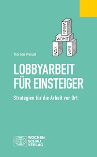 Lobbyarbeit für Einsteiger - Thorben Prenzel - E-Book