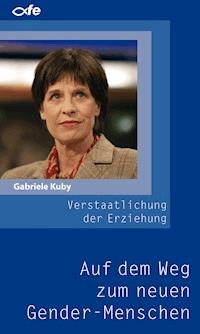 Verstaatlichung der Erziehung - Gabriele Kuby - E-Book