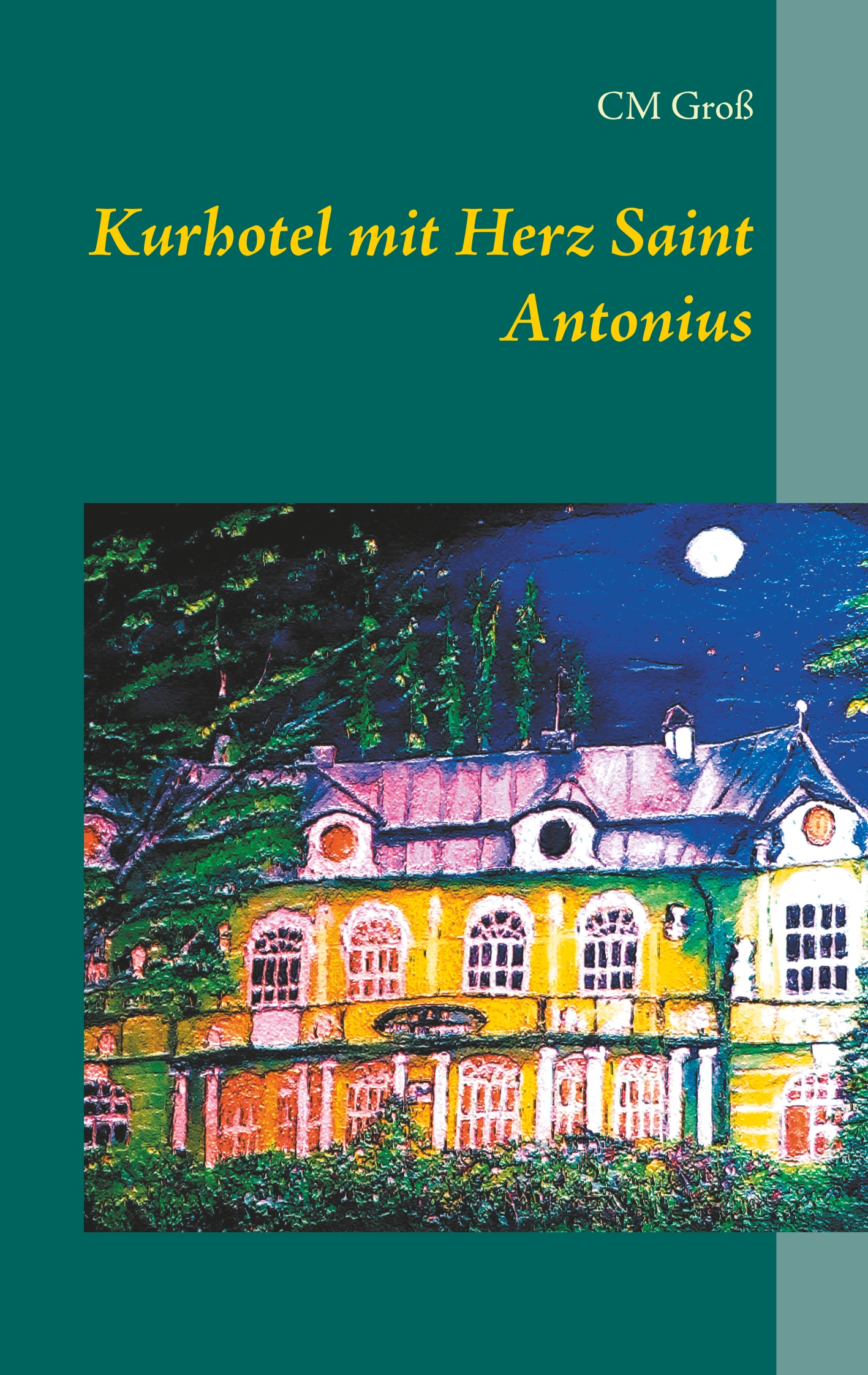 Kurhotel mit Herz  Saint Antonius - CM Groß - E-Book