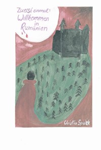 Zuerst einmal: Willkommen in Rumänien - Christin Spalek - E-Book