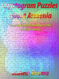 Cryptogram Puzzles about Armenia - mahesh sharma - E-Book