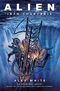 Alien - Alien: Into Charybdis - Alex White - E-Book