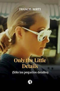 Only the Little Details - Francis Berti - E-Book