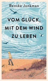 Vom Glück, mit dem Wind zu leben - Renske Jonkman - E-Book