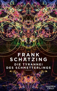 Die Tyrannei des Schmetterlings - Frank Schätzing - E-Book