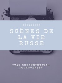 Scènes de la vie russe - Ivan Sergueïevitch Tourgueniev - E-Book