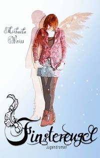 Finsterengel - Michaela Weiß - E-Book