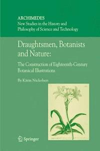 Draughtsmen, Botanists and Nature: - Kärin Nickelsen - E-Book