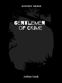 Gentlemen of Crime - Arthur Gask - E-Book