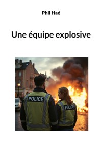 Une équipe explosive - Phil Haé - E-Book