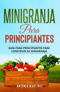 Minigranja para principiantes - Martinez Antonio - E-Book