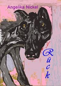 Rück - Angelika Nickel - E-Book