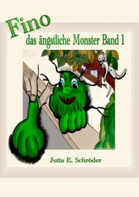 Fino das kleine ängstliche Monster - Jutta E. Schröder - E-Book