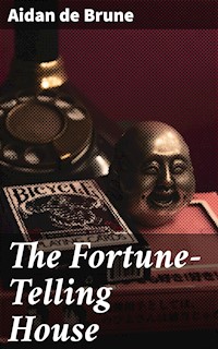 The Fortune-Telling House - Aidan de Brune - E-Book
