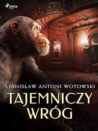 Tajemniczy wróg - Stanisław Wotowski - E-Book