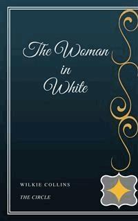 The Woman in White - Wilkie Collins - E-Book