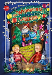 Die Weihnachtsagentur. Das schönste Fest aller Zeiten - Rüdiger Bertram - E-Book