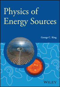 Physics of Energy Sources - George C. King - E-Book