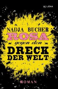 Rosa gegen den Dreck der Welt - Nadja Bucher - E-Book