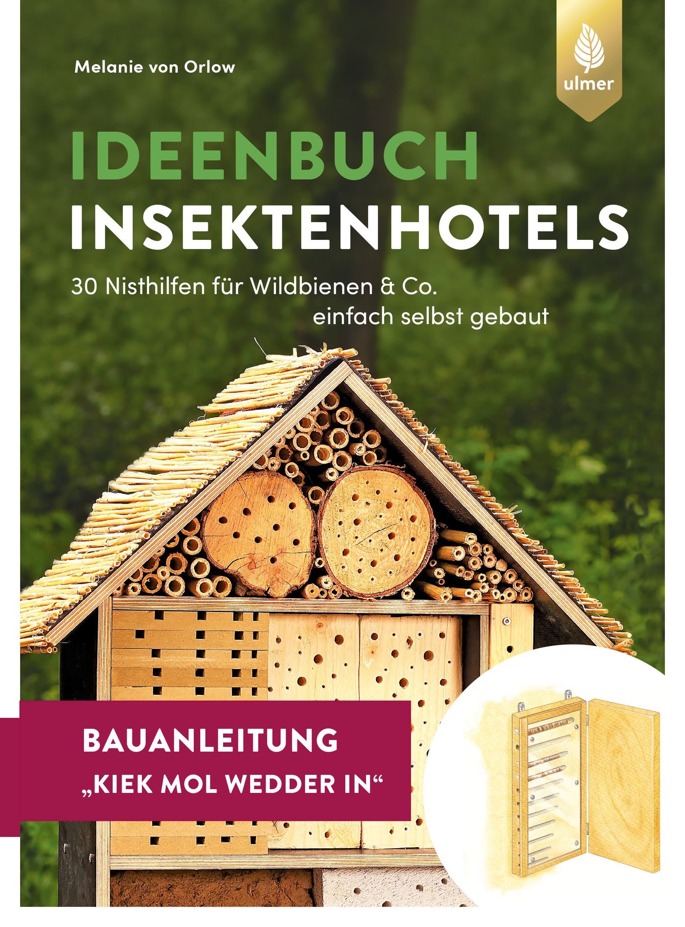 Insektenhotel-Bauanleitung Kiek mol wedder in - Melanie von Orlow - E-Book