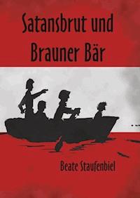 Satansbrut und Brauner Bär - Beate Staufenbiel - E-Book