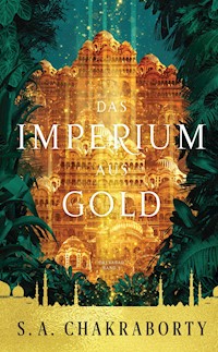 Das Imperium aus Gold - Daevabad Band 3 - S. A. Chakraborty - E-Book + Hörbuch