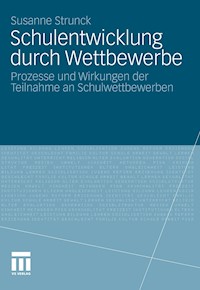 Schulentwicklung durch Wettbewerbe - Susanne Strunck - E-Book