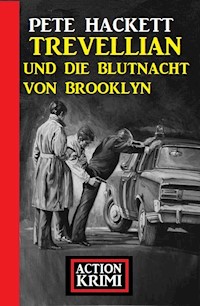 Trevellian und die Blutnacht von Brooklyn: Action Krimi - Pete Hackett - E-Book