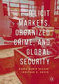 Illicit Markets, Organized Crime, and Global Security - Hanna Samir Kassab - E-Book