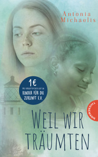 Weil wir träumten - Antonia Michaelis - E-Book