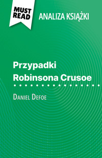 Przypadki Robinsona Crusoe książka Daniel Defoe (Analiza książki) - Ivan Sculier - E-Book