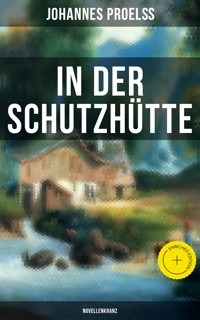 In der Schutzhütte (Novellenkranz) - Johannes Proelß - E-Book