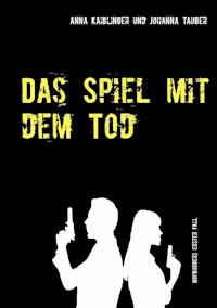 Das Spiel mit dem Tod - Anna Kaiblinger - E-Book