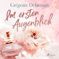Im ersten Augenblick - Grégoire Delacourt - E-Book + Hörbuch