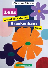 Leni und wie sie ins Krankenhaus kam - Christine Altmann - E-Book