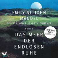 Das Meer der endlosen Ruhe - Emily St. John Mandel - Hörbuch