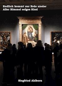 Endlich kommt zur Erde nieder - Siegfried Ahlborn - E-Book