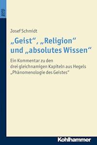 "Geist", "Religion" und "absolutes Wissen" - Josef Schmidt - E-Book