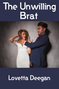 The Unwilling Brat: Taboo Erotica - Lovetta Deegan - E-Book